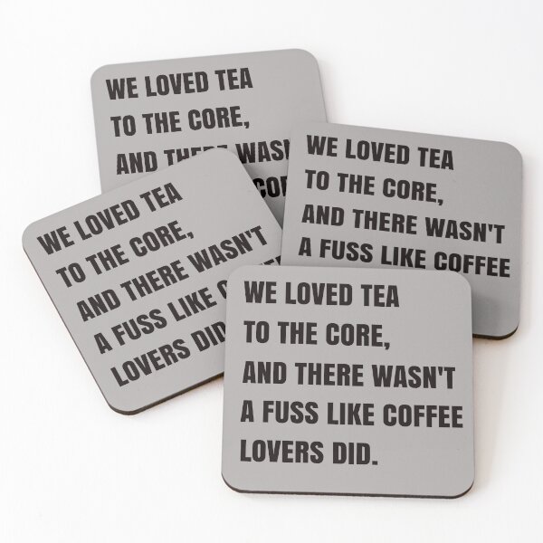 Item preview, We Loved Tea To The Core , And There Wasn't A Fuss Like Coffee Lovers Did Funny Quote Tea Lovers Gift designed and sold by medbdj.