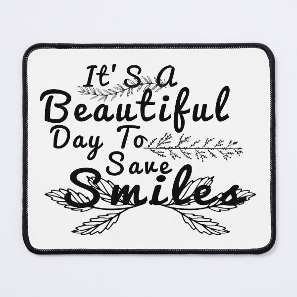 Item preview, It's A Beautiful Day To Save Smiles designed and sold by Artnight.