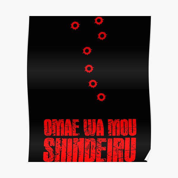 Omae Wa Mou Shindeiru Poster For Sale By Villainville Redbubble