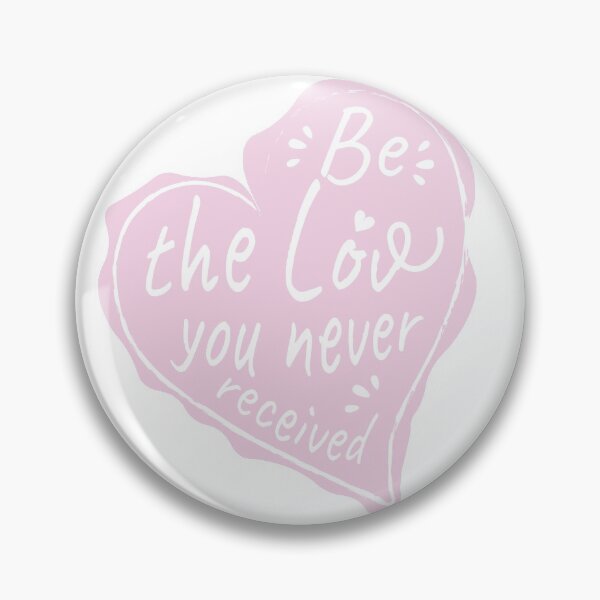 Item preview, be the love you never received designed and sold by Mylecm.