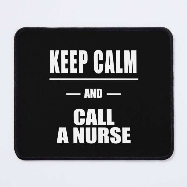 Item preview, Keep Calm And Call A Nurse designed and sold by 9N20.
