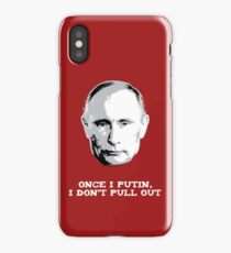 Once I Putin, I Don't Pull Out - Vladimir Putin Shirt 1B iPhone Case