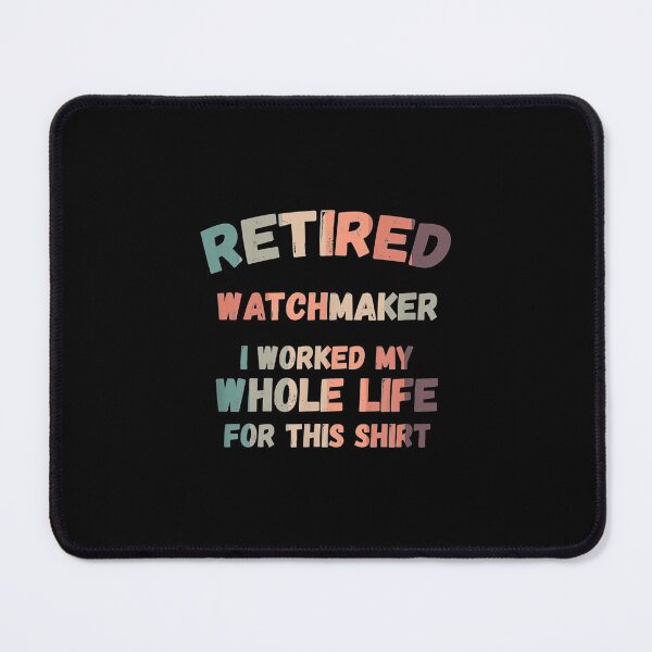 Item preview,  Retired Watchmaker Worked Whole Life designed and sold by dianev79.