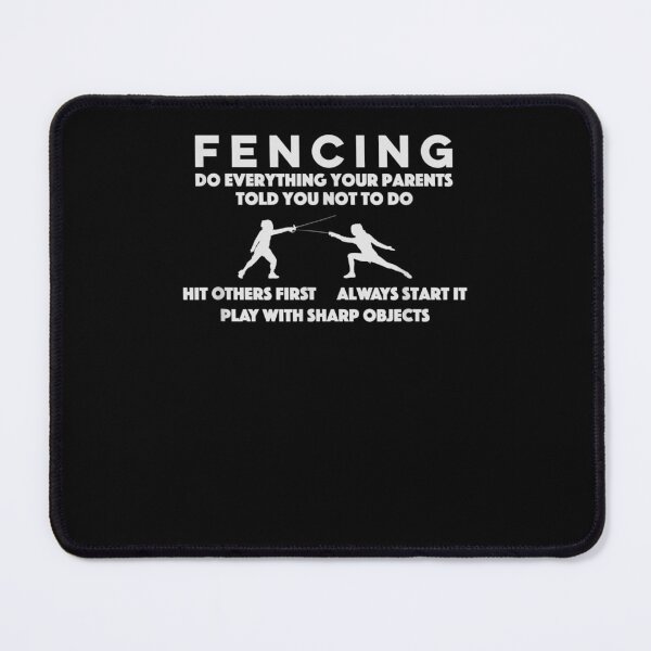 Item preview, Fencing Everything Your Parents Told You Not To Do designed and sold by janetconnie8l.