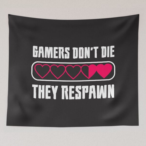 Item preview, Gamers Don't Die They Respawn designed and sold by ScriptMan.