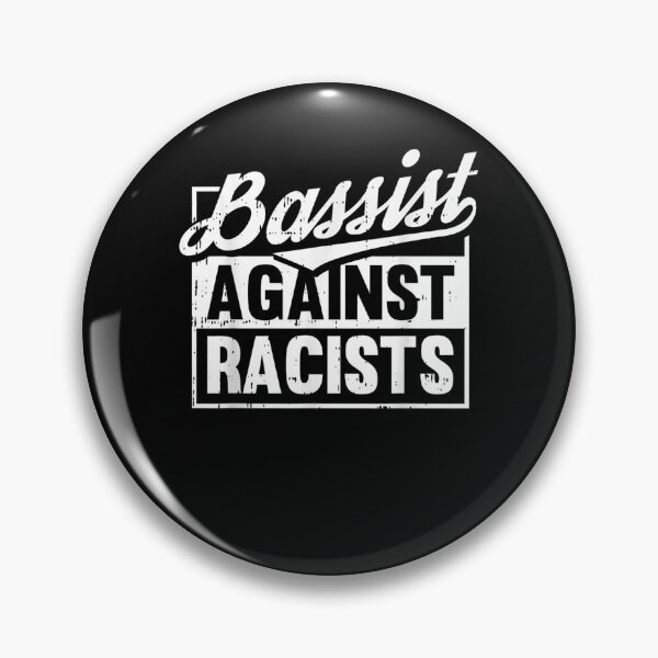 Item preview, Bassists Against Racists Motive For A Bassist  designed and sold by janetconnie8l.
