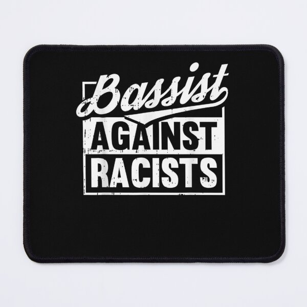 Item preview, Bassists Against Racists Motive For A Bassist  designed and sold by janetconnie8l.