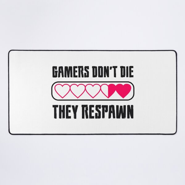 Item preview, Gamers Don't Die They Respawn designed and sold by ScriptMan.