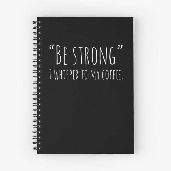 Item preview, Be Strong I Whisper To My Coffee Funny Coffee Humor Best  designed and sold by janetconnie8l.