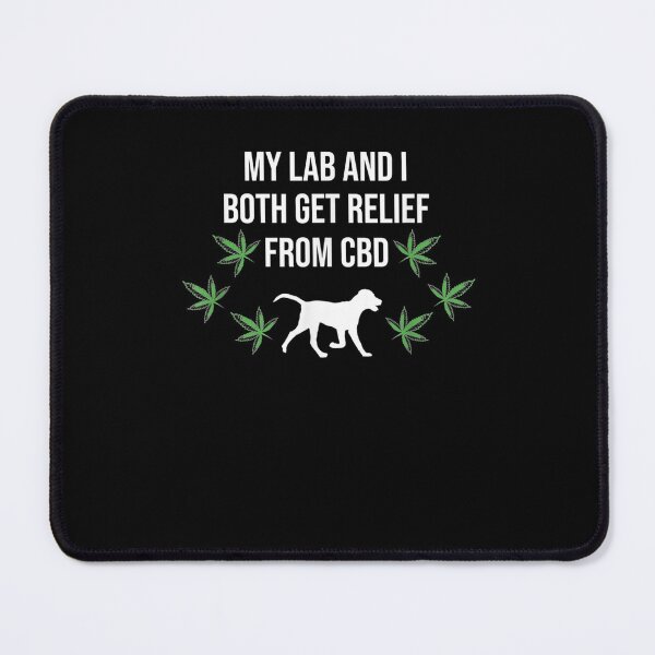 Item preview, My Lab And I Both Get Relief From Cbd  designed and sold by janetconnie8l.