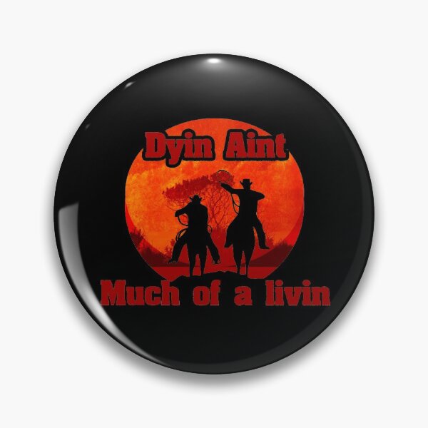 Item preview, The Outlaw Josey Wales Dyin Ain't Much Of A Livin Cowboys designed and sold by Color-Sparkle.