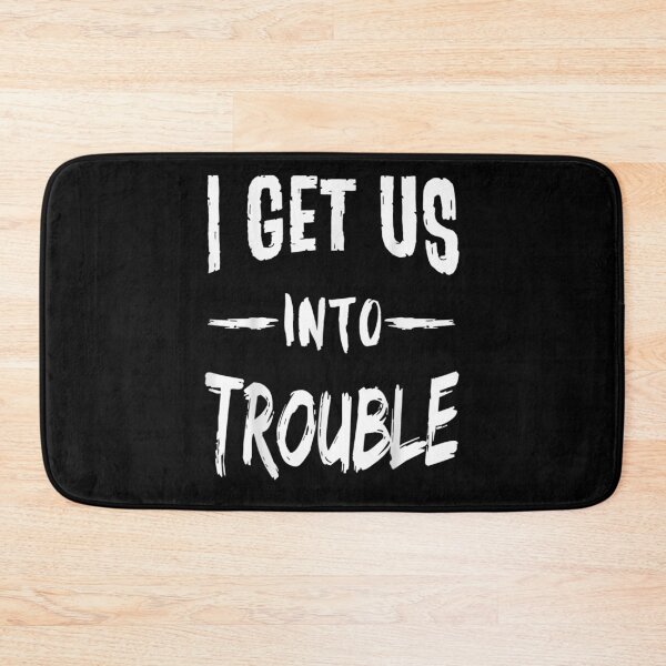 Item preview, I Get Us Into Trouble Best Friend Troublemaker Saying Gift  designed and sold by janetconnie8l.