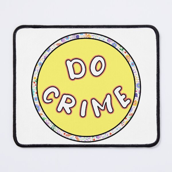 Item preview, Do crime flowery funny meme designed and sold by Captain-Jackson.