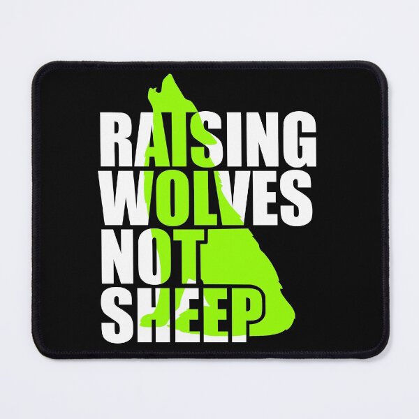 Item preview, Raising Wolves Not Sheep designed and sold by Your Favorite Shop.