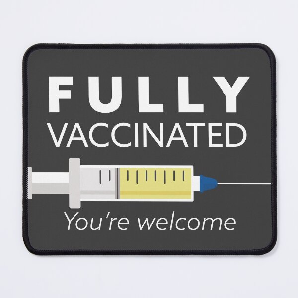 Item preview, fully vaccinated you're welcome, I'm vaccinated, gift for vaccinated designed and sold by Boom-llqb.