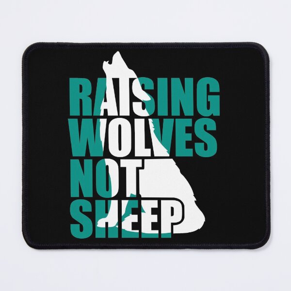 Item preview, Raising Wolves Not Sheep designed and sold by Your Favorite Shop.