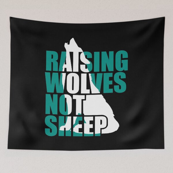 Item preview, Raising Wolves Not Sheep designed and sold by Your Favorite Shop.