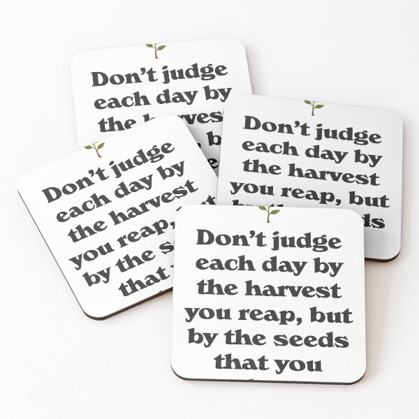Item preview, Don't judge each day by the harvest you reap, but by the seeds that you plant designed and sold by JackCurtis1991.