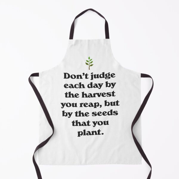 Item preview, Don't judge each day by the harvest you reap, but by the seeds that you plant designed and sold by JackCurtis1991.