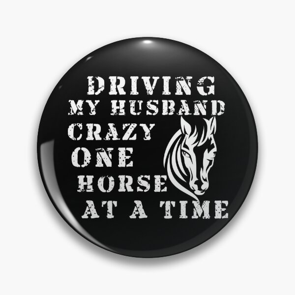 Item preview, Driving My Husband Crazy One Horse At A Time designed and sold by Artnight.
