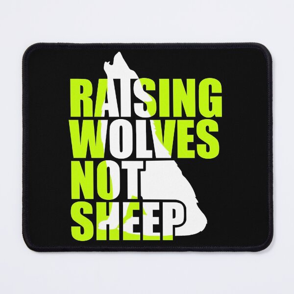 Item preview, Raising Wolves Not Sheep designed and sold by Your Favorite Shop.