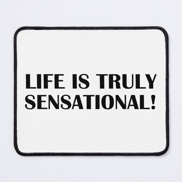 Item preview, Life Is Truly Sensational designed and sold by Bennymp.