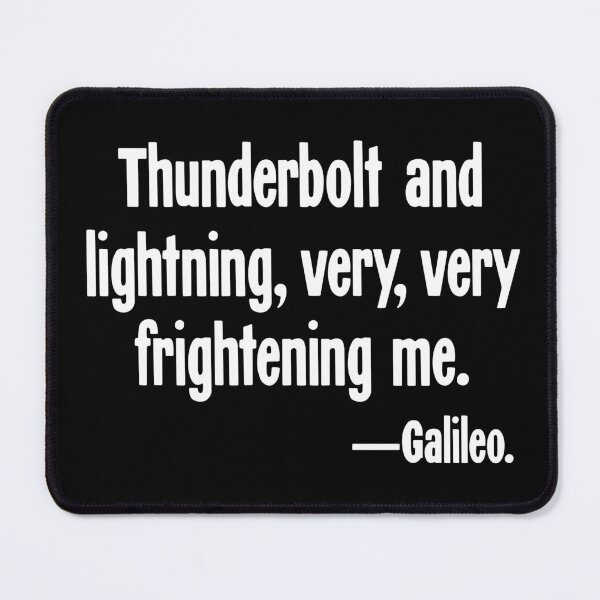 Item preview, Thunderbolt and Lightning, Very Very Frightening Me - Galileo designed and sold by Good-Looking Corpse.