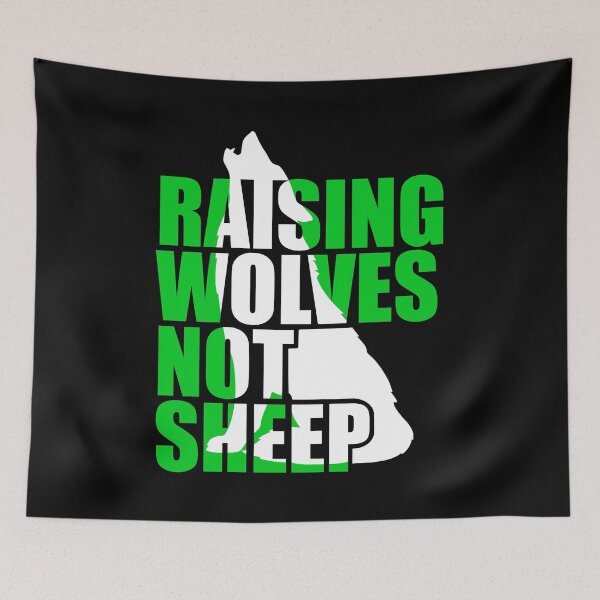 Item preview, Raising Wolves Not Sheep designed and sold by Your Favorite Shop.