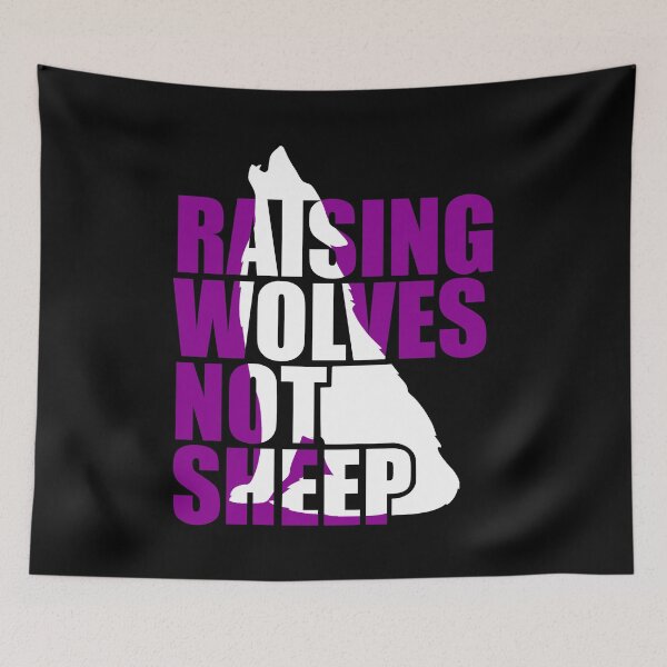 Item preview, Raising Wolves Not Sheep designed and sold by Your Favorite Shop.