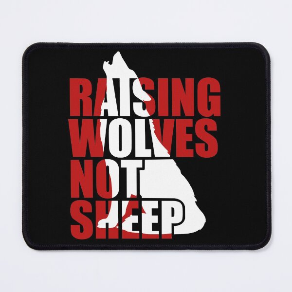 Item preview, Raising Wolves Not Sheep designed and sold by Your Favorite Shop.