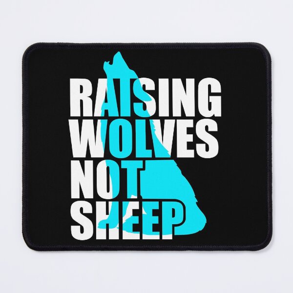 Item preview, Raising Wolves Not Sheep designed and sold by Your Favorite Shop.