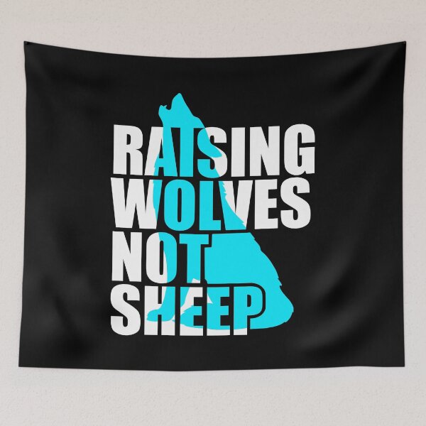 Item preview, Raising Wolves Not Sheep designed and sold by Your Favorite Shop.