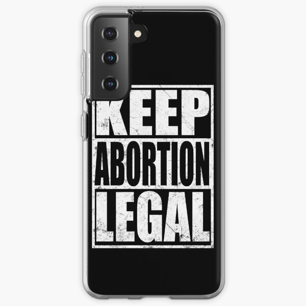 KEEP ABORTION LEGAL Samsung Galaxy Soft Case