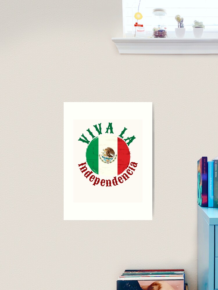 Viva La Independencia Mexican Independence Day Poster for Sale by jaygo