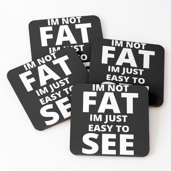 Item preview, I'm Not Fat I'm Just Easy to See designed and sold by POSITIVE4EVA.