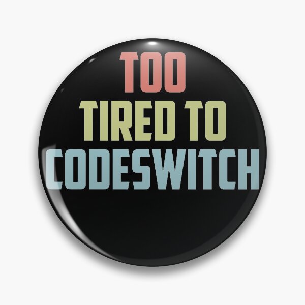 Item preview, too tired to codeswitch designed and sold by MotivatedMode.
