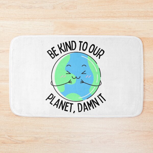 Item preview, Be Kind to Our Planet, Damn it! designed and sold by Hedda Young.