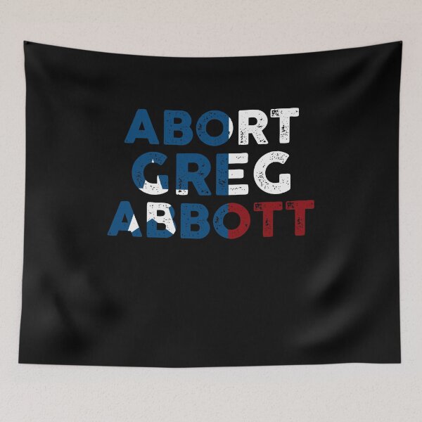 Item preview, Abort Greg Abbott Funny designed and sold by timothybakerhi.