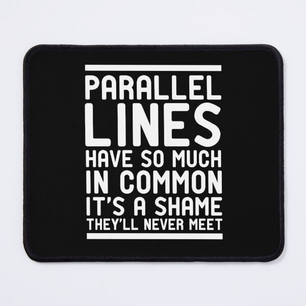 Item preview, Parallel Lines have so much in common it's a shame they'II never meet designed and sold by StoreDay.