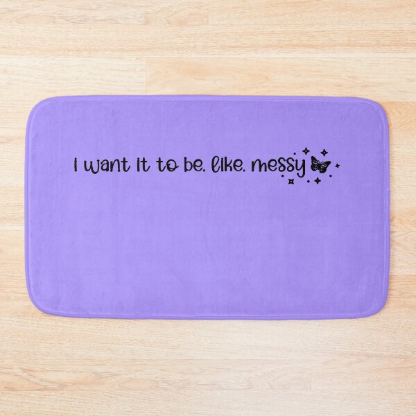Item preview, I want it be, like, messy designed and sold by Jenscolors.