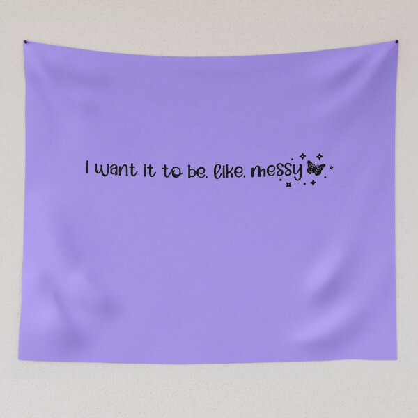 Item preview, I want it be, like, messy designed and sold by Jenscolors.