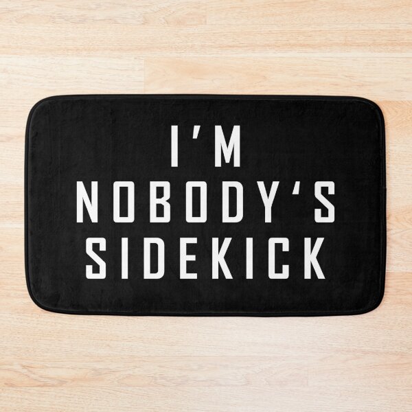 Item preview, I'm Nobody's Sidekick designed and sold by HorizonDesignz.
