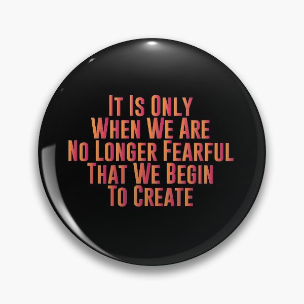 Item preview, It Is Only When We Are No Longer Fearful That We Begin To Create - Amazing Art Lover Present For Mom, Dad And Friend designed and sold by Aymanclothings.
