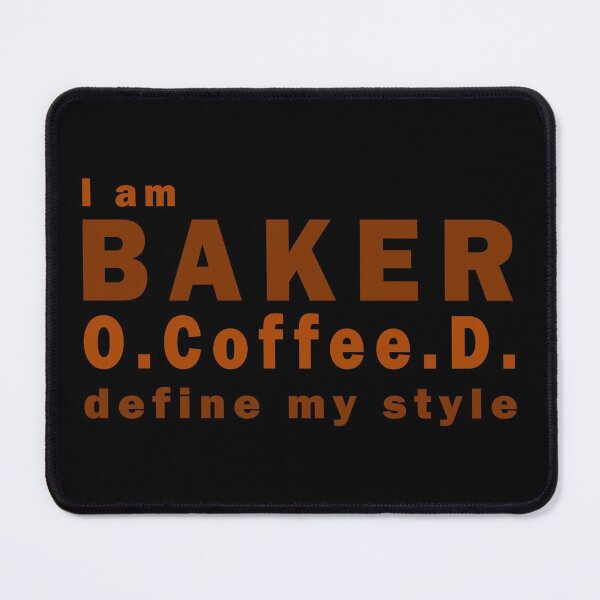 Item preview, I am Baker o.c.d. designed and sold by likebakerdo.