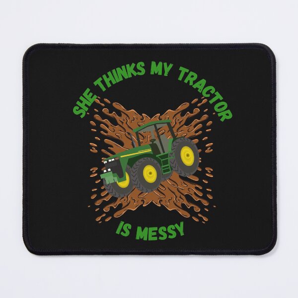 Item preview, She thinks my tractor is messy designed and sold by Dreamingnewfie.