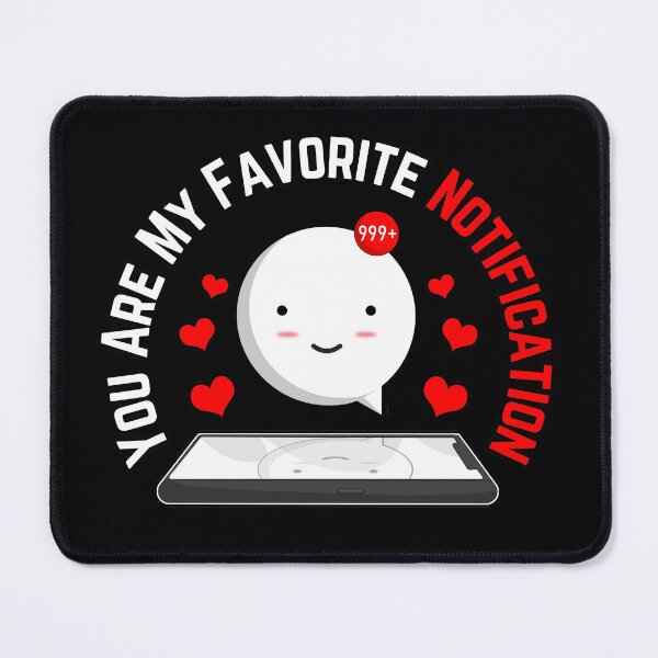 Item preview, You Are My Favorite Notification designed and sold by Styler Design.