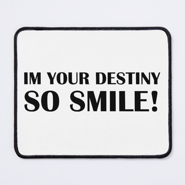 Item preview, Im Your Destiny So Smile! Tarot Love Oracle Quote designed and sold by Bennymp.