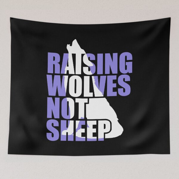 Item preview, Raising Wolves Not Sheep designed and sold by Your Favorite Shop.