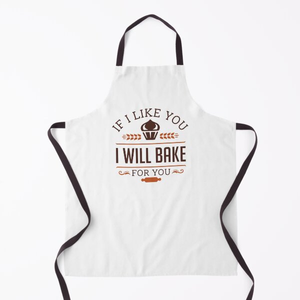 Item preview, If I Like You I Will Bake For You designed and sold by cherrific.