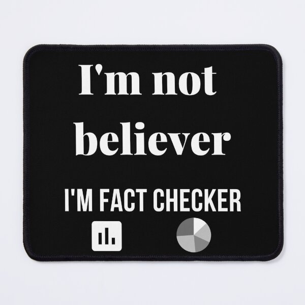 Item preview, I m not believer I m fact checker designed and sold by likebakerdo.